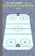 3D Ice Hockey 2 in 1 Tacticboard and Training Book di Theo von Taane edito da Books on Demand