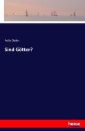 Sind Götter? di Felix Dahn edito da hansebooks