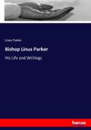 Bishop Linus Parker di Linus Parker edito da hansebooks