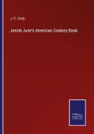 Jennie June's American Cookery Book di J. C. Croly edito da Salzwasser-Verlag