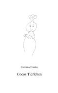 Cocos Tierleben di Corinna Franke edito da Books on Demand