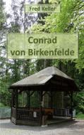 Conrad von Birkenfelde di Fred Keller edito da Books on Demand