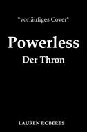 Powerless - Der Thron di Lauren Roberts edito da Penhaligon