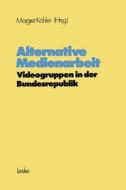 Alternative Medienarbeit edito da VS Verlag für Sozialwissenschaften