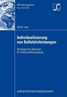 Individualisierung von Kollektivleistungen di Ulrich Lotz edito da Gabler, Betriebswirt.-Vlg