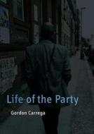 Life of the Party di Gordon Carrega edito da Books on Demand