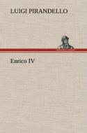 Enrico IV di Luigi Pirandello edito da TREDITION CLASSICS