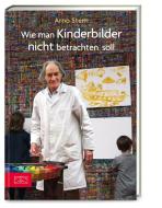 Wie man Kinderbilder nicht betrachten soll di Arno Stern edito da ZS Verlag GmbH