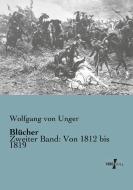 Blücher di Wolfgang von Unger edito da Vero Verlag