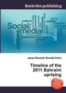 Timeline Of The 2011 Bahraini Uprising edito da Book On Demand Ltd.