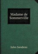 Madame De Sommerville di Jules Sandeau edito da Book On Demand Ltd.