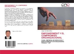 EMPOWERMENT Y EL COMPROMISO ORGANIZACIONAL di Jorge Luis Hilario Rivas edito da EAE