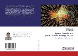 Recent Trends and Innovation in Energy Sector di Manzar Ahmed, Mishaal Ahmed, Asif Nawaz edito da LAP Lambert Academic Publishing
