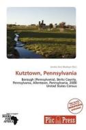 Kutztown, Pennsylvania edito da Plicpress