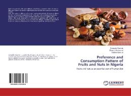 Preference and Consumption Pattern of Fruits and Nuts in Nigeria di Omigbile Olamide, Olowere Kosemani, Olufemi Samuel edito da LAP Lambert Academic Publishing