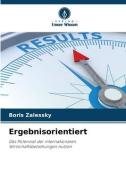 Ergebnisorientiert di Boris Zalessky edito da Verlag Unser Wissen