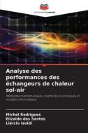 Analyse des performances des échangeurs de chaleur sol-air di Michel Rodrigues, Elizaldo dos Santos, Liércio Isoldi edito da Editions Notre Savoir