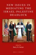 New Issues in Mediating the Israel-Palestine Deadlock edito da BRILL NIJHOFF