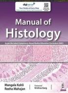 Manual Of Histology di Mangala Kohli, Reeha Mahajan edito da Jaypee Brothers Medical Publishers