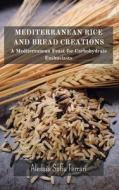Mediterranean Rice and Bread Creations di Alessia Sofia Ferrari edito da Blurb