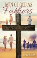 Men of God as Fathers di Mary Govan edito da TRILOGY CHRISTIAN PUB