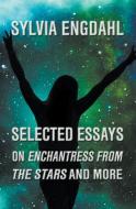 Selected Essays on Enchantress from the Stars and More di Sylvia Engdahl edito da Ad Stellae Books
