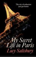My Secret Life In Paris di Lucy Salisbury edito da Harpercollins Publishers