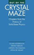 Out of the Crystal Maze: Chapters from the History of Solid-State Physics edito da OXFORD UNIV PR