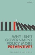 Why Isn't Government Policy More Preventive? di Paul Cairney, Emily St Denny edito da Oxford University Press