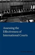 Assessing the Effectiveness of International Courts di Yuval Shany edito da Oxford University Press