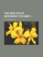 The New Peace Movement di William Isaac Hull edito da General Books Llc