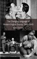 The Changing Language of Modern English Drama 1945-2005 di K. Dorney edito da Palgrave Macmillan UK