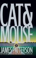 Cat & Mouse (New York Times Bestseller) di James Patterson edito da LITTLE BROWN & CO
