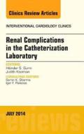 Renal Complications in the Catheterization Laboratory, An Issue of Interventional Cardiology Clinics di Hitinder S. Gurm edito da Elsevier - Health Sciences Division