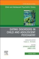 Eating Disorders in Child and Adolescent Psychiatry, An Issue of Child and Adolescent Psychiatric Clinics of North Ameri di Jennifer Derenne, James Lock edito da Elsevier - Health Sciences Division