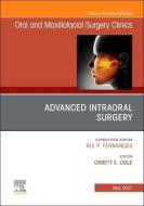 Advanced Intraoral Surgery, an Issue of Oral and Maxillofacial Surgery Clinics of North America, Volume 33-2 edito da ELSEVIER