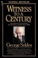 Witness to a Century di George Seldes edito da Ballantine