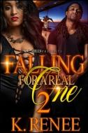 Falling For A Real One 2 di K. Renee edito da Lulu.com