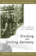 Dividing and Uniting Germany di Bill Niven edito da Routledge