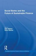 Social Banks and the Future of Sustainable Finance edito da Taylor & Francis Ltd