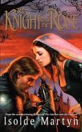 The Knight and the Rose di Isolde Martyn edito da Berkley Publishing Group