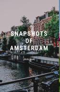 Snapshots of Amsterdam di Nomad Bloke edito da BLURB INC