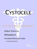 Cystocele - A Medical Dictionary, Bibliography, And Annotated Research Guide To Internet References di Icon Health Publications edito da Icon Group International