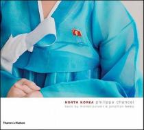 North Korea di Philippe Chancel, Michael Poivert edito da Thames & Hudson Ltd