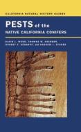 Pests Of The Native California Conifers di David L. Wood edito da University Of California Press