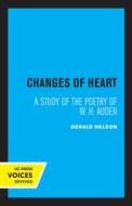 Changes Of Heart di Gerald Nelson edito da University Of California Press