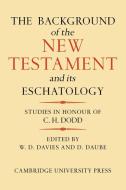 The Background of the New Testament and Its Eschatology edito da Cambridge University Press