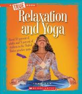 Relaxation and Yoga (A True Book: Health) di John Son edito da Scholastic Inc.