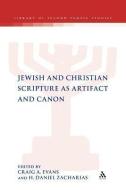 Jewish and Christian Scripture as Artifact and Canon di H. Daniel Zacharias edito da CONTINNUUM 3PL