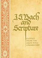 J S BACH & SCRIPTURE edito da CONCORDIA PUB HOUSE